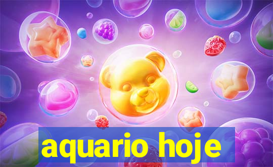 aquario hoje